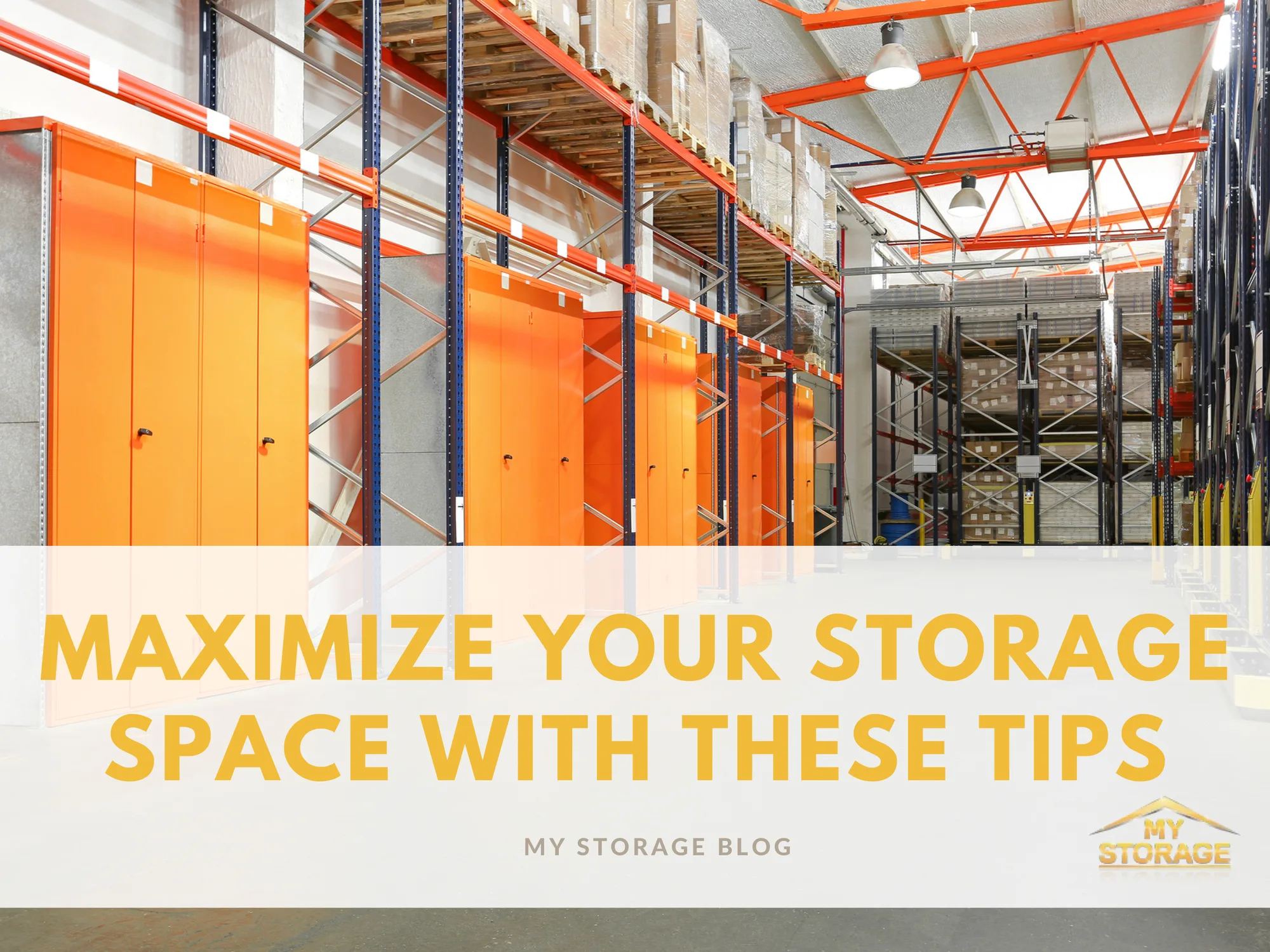 How To Maximize Your Self-Storage Space