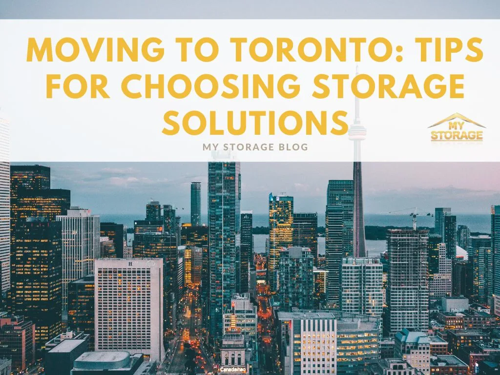 Moving to Toronto: Tips for Choosing Storage Solutions