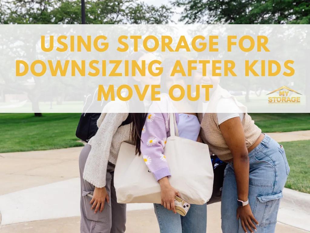 Using Storage for Downsizing After Kids Move Out