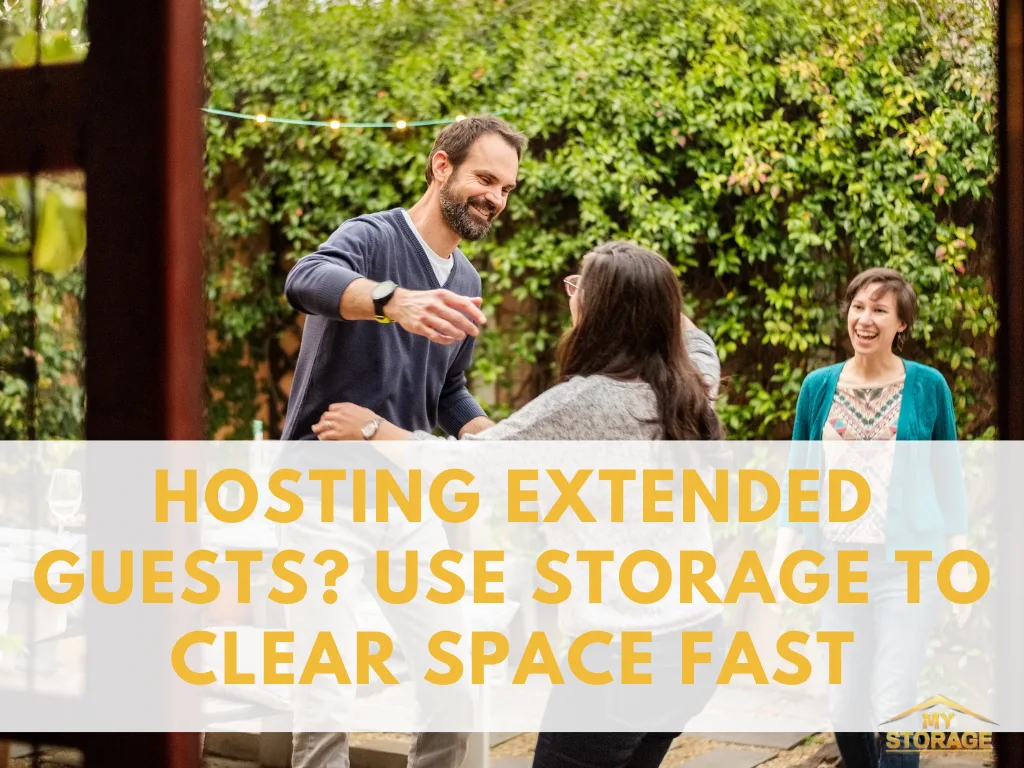 Hosting Extended Guests? Use Storage to Clear Space Fast